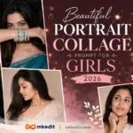 Beautiful Portrait Collage Prompt For Girls 2026